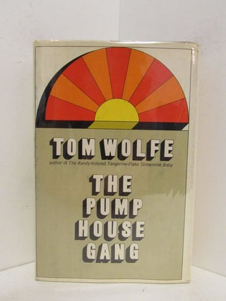 Item #48815 PUMP (THE) HOUSE GANG;. Tom Wolfe