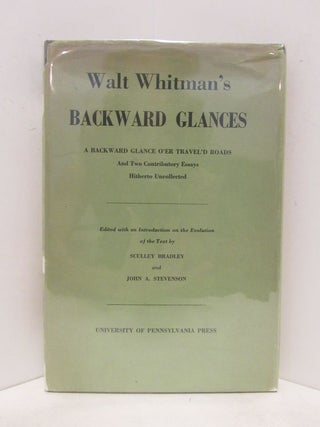 Item #48860 WALT WHITMAN'S BACKWARD GLANCES; A Backward Glance O'er Travel'd Roads and Two...