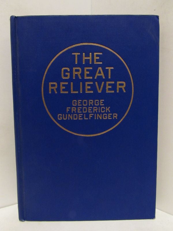 Item #48894 GREAT (THE) RELIEVER;. George Frederick Gundelfinger.