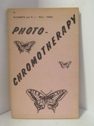 Item #48924 PHOTO-CHROMOTHERAPY;. Elizabeth Finch, W. J. "Bill" Finch