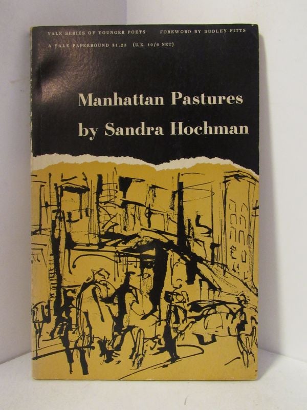 Item #48931 MANHATTAN PASTURES;. Sandra Hochman, Dudley Fitts, foreword.