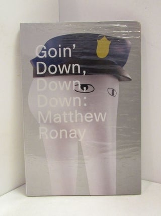 Item #48996 GOIN' DOWN, DOWN, DOWN;. Matthew Ronay