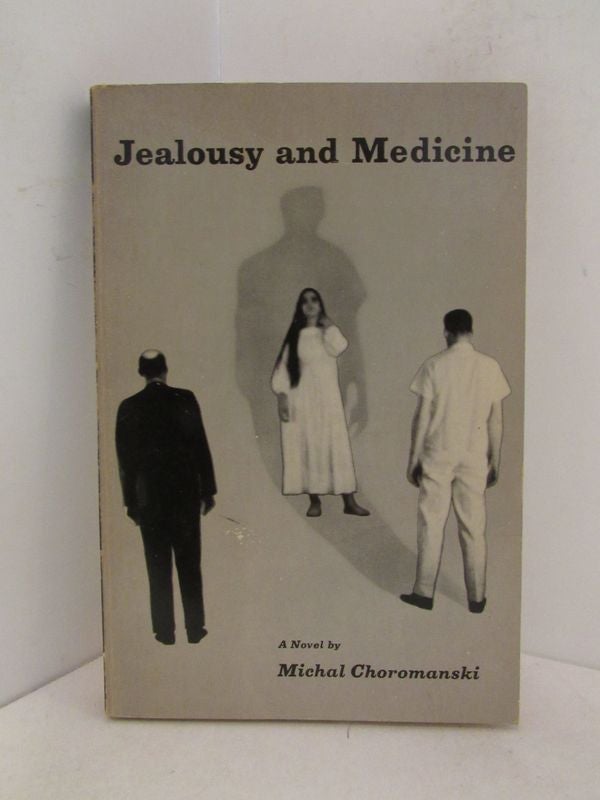 Item #49009 JEALOUSY AND MEDICINE;. Michal Choromanski, Eileen Arthurton-Barker.