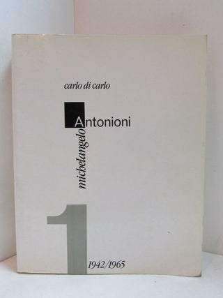 Item #49055 MICHELANGELO ANTONIONI 1942/1965;. Carlo di Carlo
