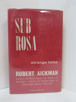 Item #49079 SUB ROSA; Strange Tales. Robert Aickman