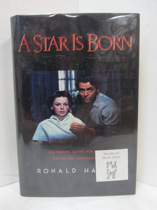 Item #49112 STAR IS BORN (A); The Making of the 1954 Movie and Its 1983 Restoration. Ronald Haver