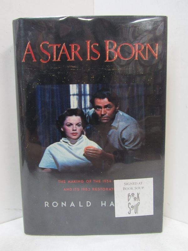Item #49112 STAR IS BORN (A); The Making of the 1954 Movie and Its 1983 Restoration. Ronald Haver.