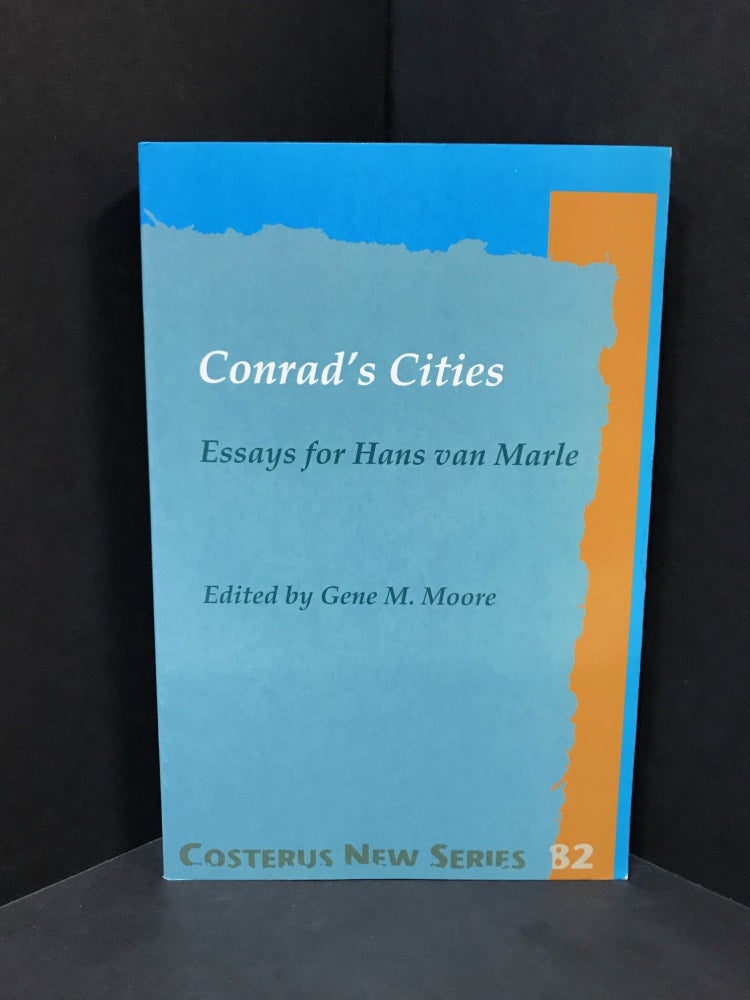 Item #49119 CONRAD'S CITIES; Essays for Hans van Marle. Gene M. Moore.