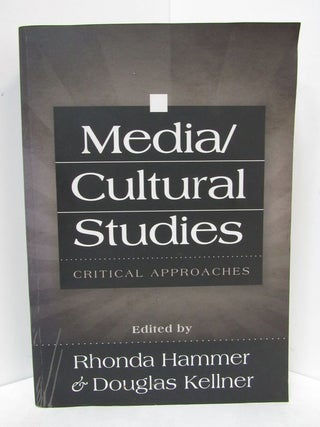 Item #49143 MEDIA/CULTURAL STUDIES: CRITICAL APPROACHES;. Rhonda Hammer, Douglas Kellner