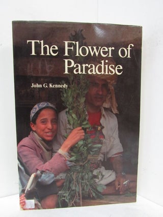 FLOWER OF PARADISE (THE); The Institutionalized Use of the Drug Qat in North Yemen. John G. Kennedy.