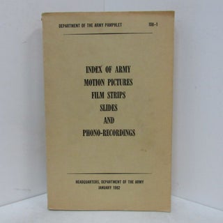 Item #49174 INDEX OF ARMY MOTION PICTURES, FILM STRIPS, SLIDES, AND PHONO-RECORDINGS;. Department...