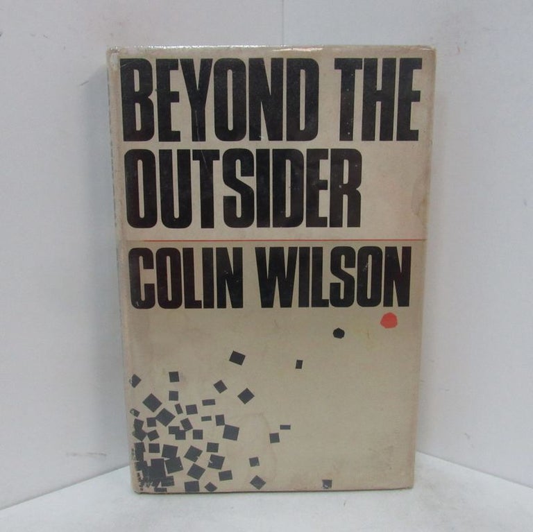 Item #49182 BEYOND THE OUTSIDER; The Philosophy of the Future. Colin Wilson.