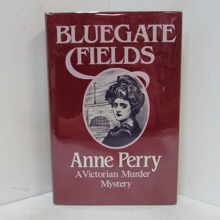 Item #49197 BLUEGATE FIELDS;. Anne Perry.
