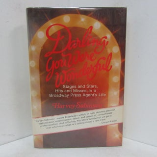 Item #49214 DARLING, YOU WERE WONDERFUL; Stages and Stars, Hits and Misses, in a Broadway Press...