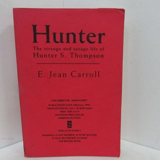 Item #49272 HUNTER: THE STRANGE AND SAVAGE LIFE OF HUNTER S. THOMPSON;. E. Jean Carroll