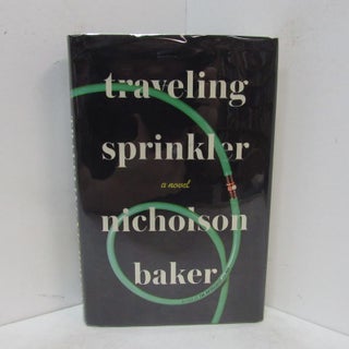 Item #49294 TRAVELING SPRINKLER;. Nicholson Baker