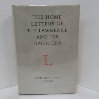 Item #49298 HOME LETTERS OF T.E. LAWRENCE AND HIS BROTHERS (THE);. T. E. Lawrence