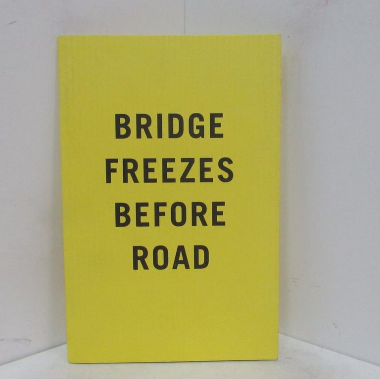 Item #49310 BRIDGE FREEZES BEFORE ROAD;. Neville Wakefield, curator.