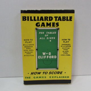 Item #49324 BILLIARD TABLE GAMES; For Tables of All Sizes: How to Score, The Games Explained. W....
