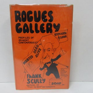 Item #49410 ROGUES GALLERY; Profiles of Eminent Contemporaries. Frank Scully