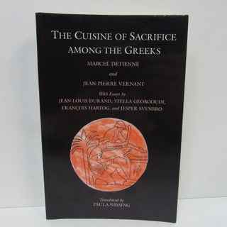 Item #49444 CUISINE OF SACRIFICE AMONG THE GREEKS (THE);. Marcel Detienne, Jean-Pierre Vernant,...