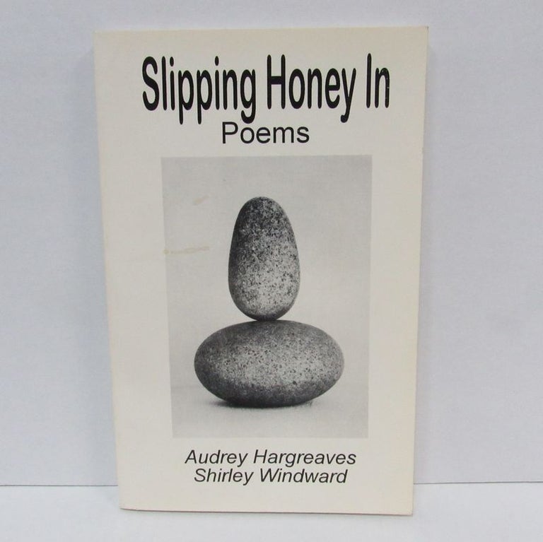 Item #49473 SLIPPING HONEY IN;. Audrey Hargreaves, Shirley Windward.