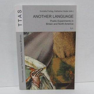 Item #49479 ANOTHER LANGUAGE; Poetic Experiments in Britain and North America. Kornelia Freitag,...