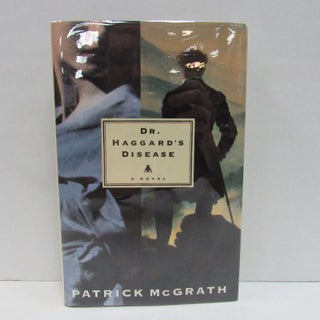 Item #49559 DR. HAGGARD'S DISEASE;. Patrick McGrath