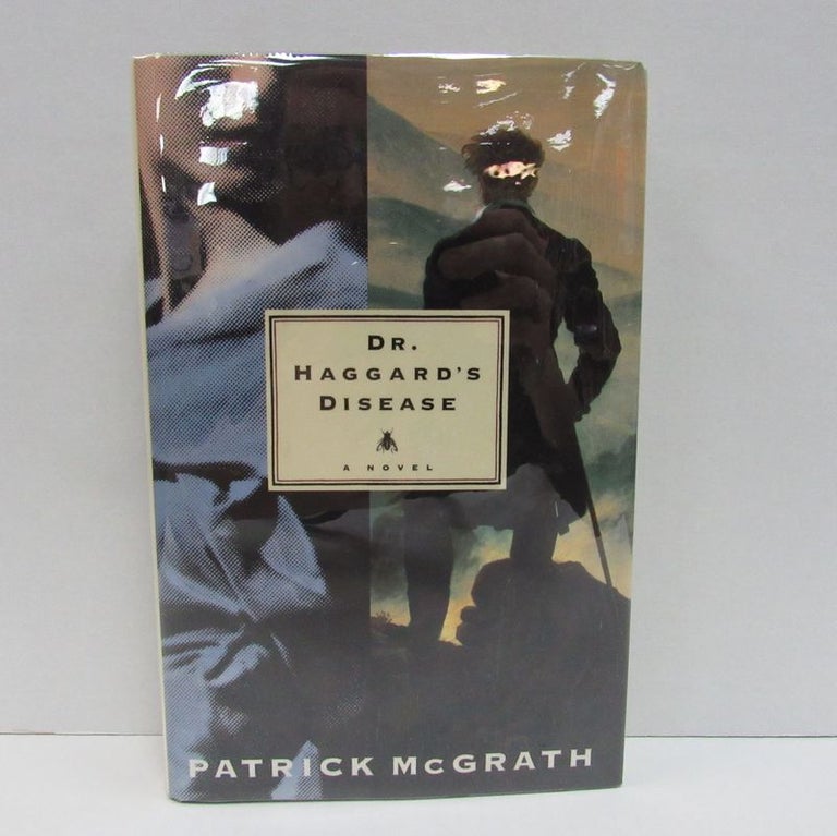 Item #49559 DR. HAGGARD'S DISEASE;. Patrick McGrath.