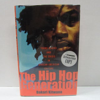 Item #49572 HIP HOP GENERATION (THE); Young Blacks and the Crisis in African-American Culture....