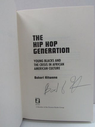 HIP HOP GENERATION (THE); Young Blacks and the Crisis in African-American Culture