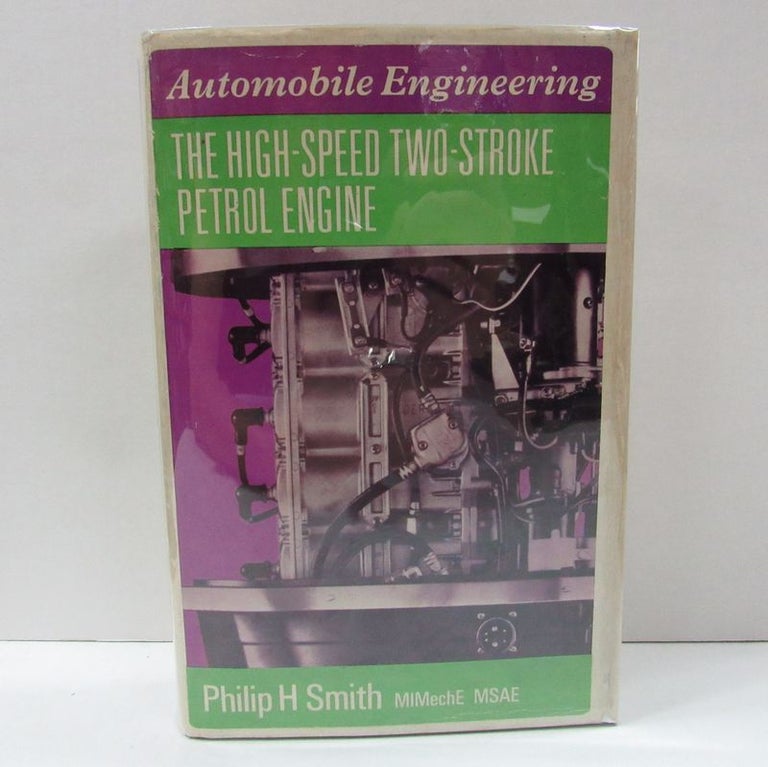 Item #49589 HIGH-SPEED TWO-STROKE PETROL ENGINE (THE);. Philip H. Smith.