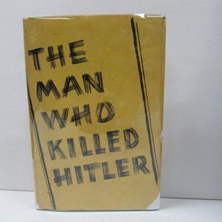 Item #49610 MAN WHO KILLED HITLER (THE);. Anonymous