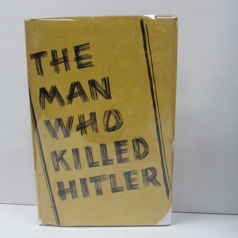 Item #49610 MAN WHO KILLED HITLER (THE);. Anonymous.