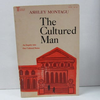 Item #49612 CULTURED MAN (THE); An Inquiry Into Our Social Status. Ashley Montagu