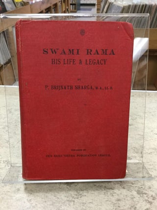 Item #49995 SWAMI RAMA; HIS LIFE & LEGACY. P. Brijnath Shagra